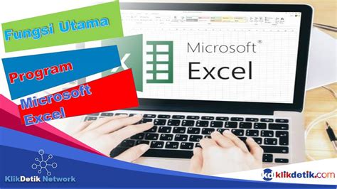 Fungsi Utama Program Microsoft Excel Adalah Suatu Aplikasi Yang