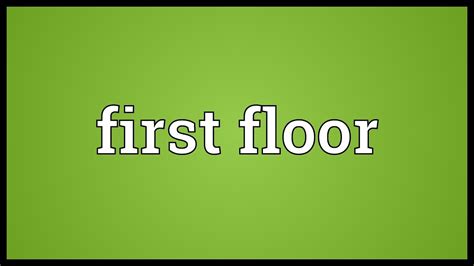 First Floor Meaning Youtube