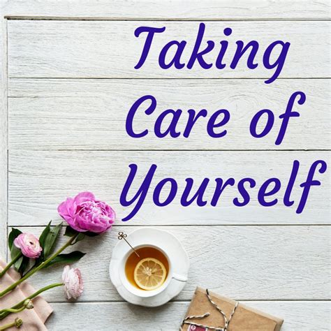 Taking Care Of Yourself