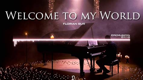 Florian Bur Welcome To My World Emotional Music Epic Music Vn