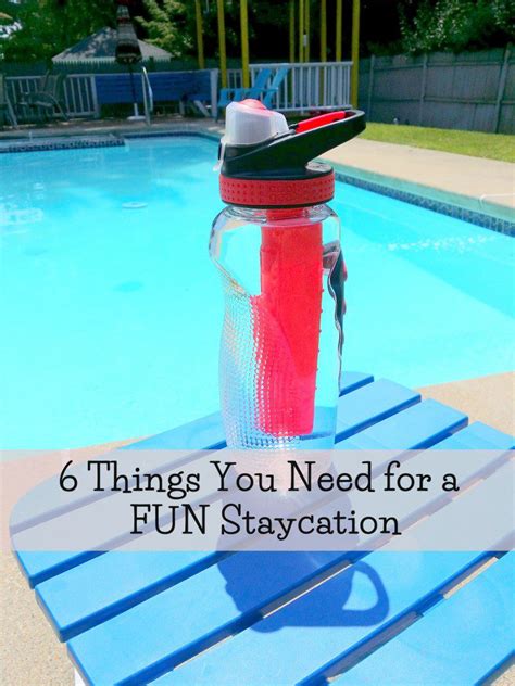 6 Things You Need For A Fun Staycation