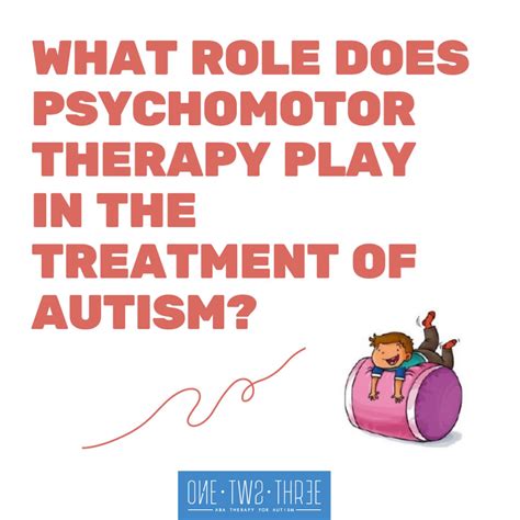 Psychomotor Therapy And One Two Three Autism School