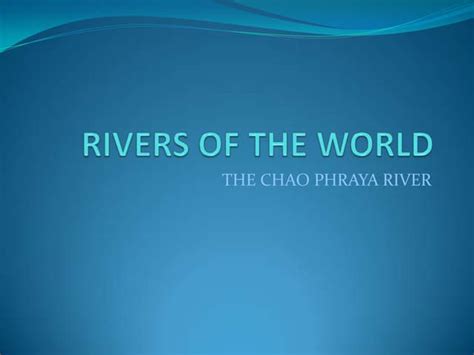 Powerpoint Rivers Of The World Ppt