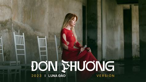 Luna Đào Đơn Phương 2023 Version Official Music Video Youtube
