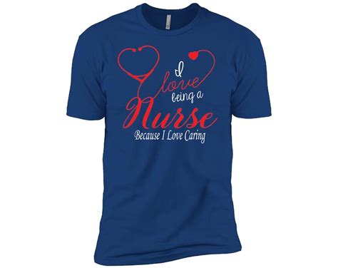 T For Nurse I Love Being A Nurse Premium Soft Cotton Tshirt Etsy