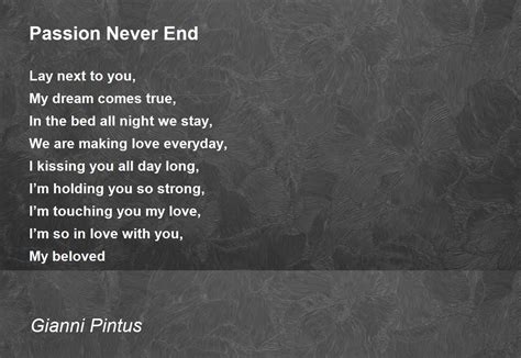 Passion Never End Passion Never End Poem By Gianni Pintus