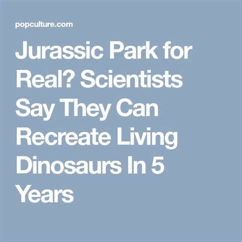 Jurassic Park For Real Scientists Say They Can Recreate Living