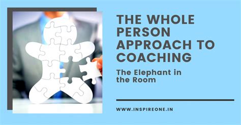 The Whole Person Approach To Coaching Inspireone
