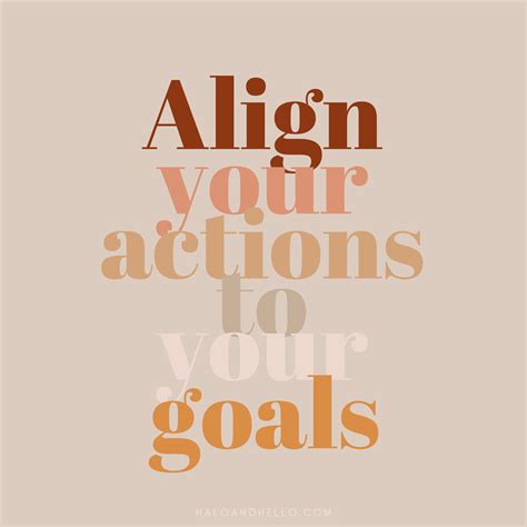 Morningthoughts Quote Motivation Align Your Actions To Your Goals
