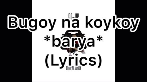 Bugoy Na Koykoy Barya Lyrics Youtube