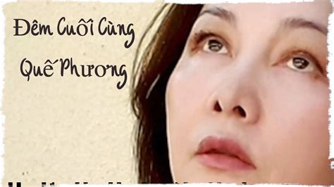 Dem Cuoi Cung Pham Dinh Chuong Que Phuong Youtube