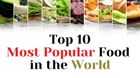 Top 10 Most Popular Food In The World By Tenupdates Youtube