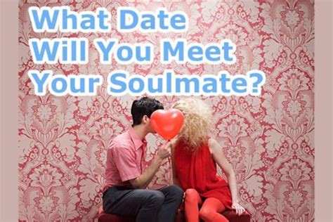 What Date Will You Meet Your Soulmate Meeting Your Soulmate