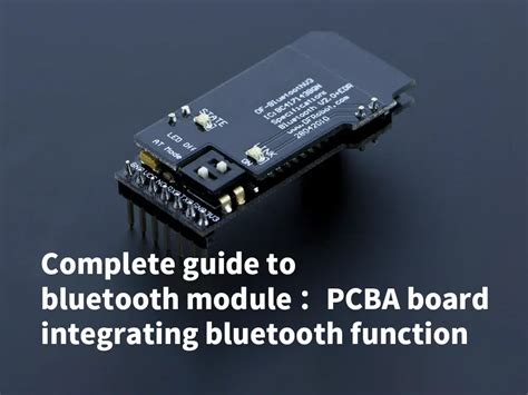 Complete Guide To Bluetooth Module Pcba Board Integrating Bluetooth