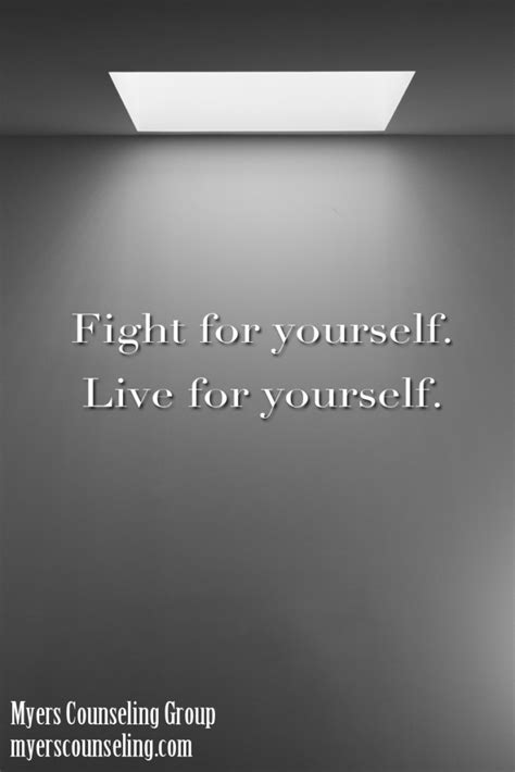 Inspirational Quote Of The Day Fight Live Myers Counseling Group