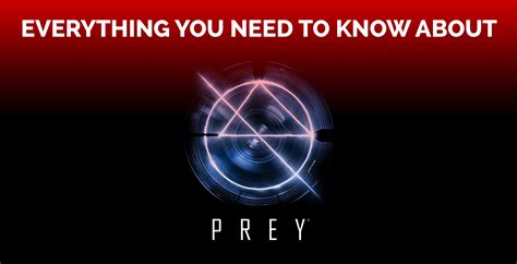 Everything You Need Know About Prey