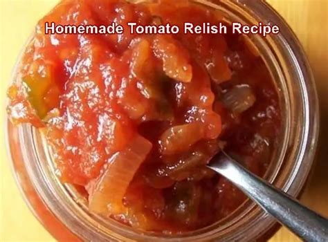Homemade Tomato Relish Recipe The Homestead Survival