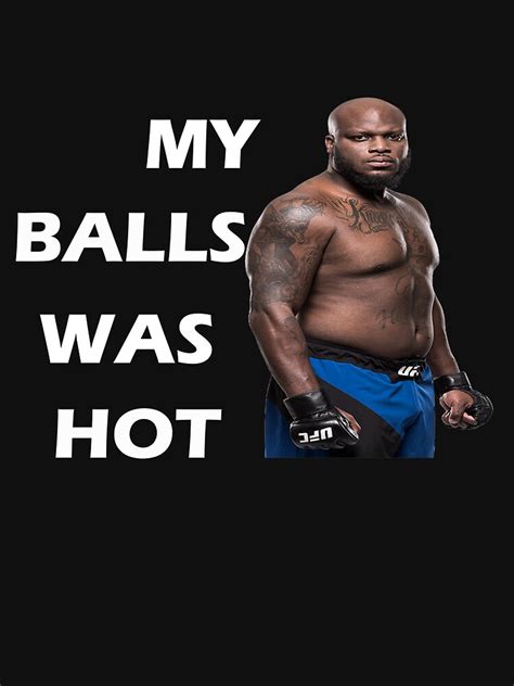 MY BALLS WAS HOT Derrick Lewis The Black Beast T Shirt For Sale By