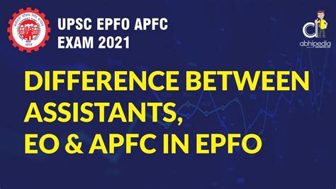 Upsc Epfo Exam Difference Between Epfo Assistent Eo Apfc By Abhipedia Youtube