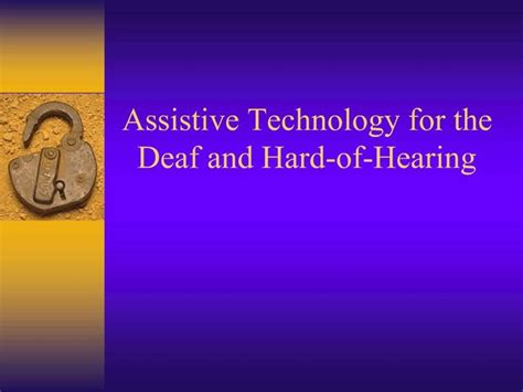 Ppt Assistive Technology For The Deaf And Hard Of Hearing Powerpoint