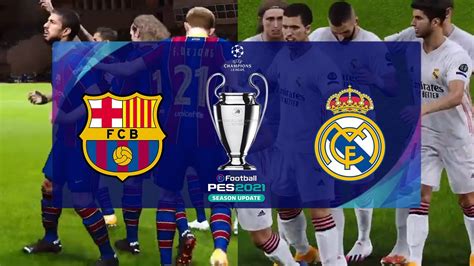 Follow the champions league live football match between real madrid and atalanta with. PS4 PES 2021 UEFA Champions League Final (FC Barcelona ...