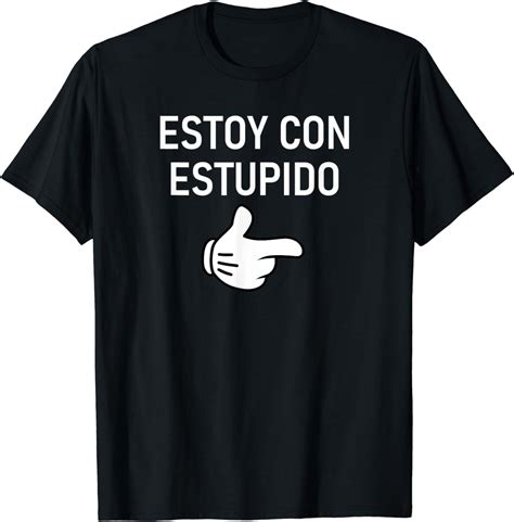 estoy con estupido i m with stupid in spanish funny joke t shirt clothing