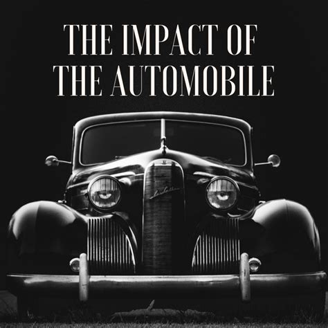 The Automobiles Effects On American And World Society Axleaddict
