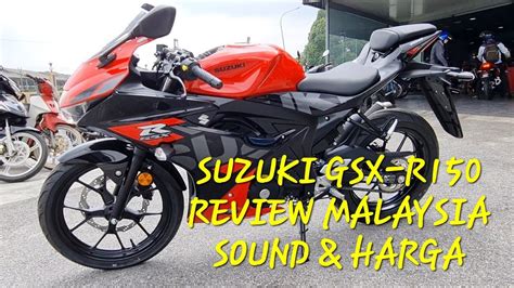 2022 Suzuki Gsx R150 Review Malaysia Harga Otr Sound Youtube