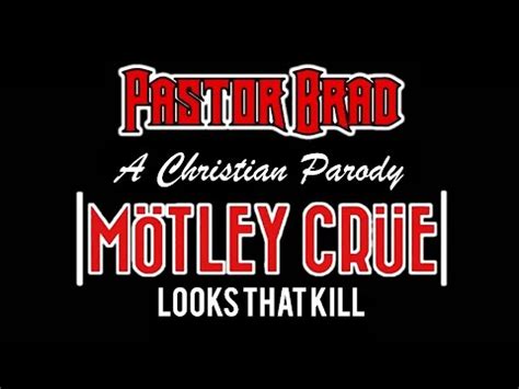 MOTLEY CRUE - Looks That Kill - Christian Parody - Pastor Brad - YouTube
