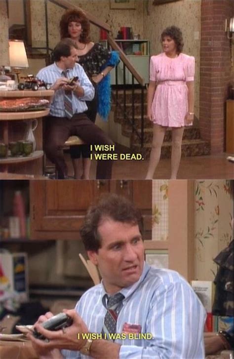 Al Bundy Always Knew Just What To Say 28 Pics