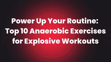 Top 10 Anaerobic Exercises For Peak Fitness Build Strength