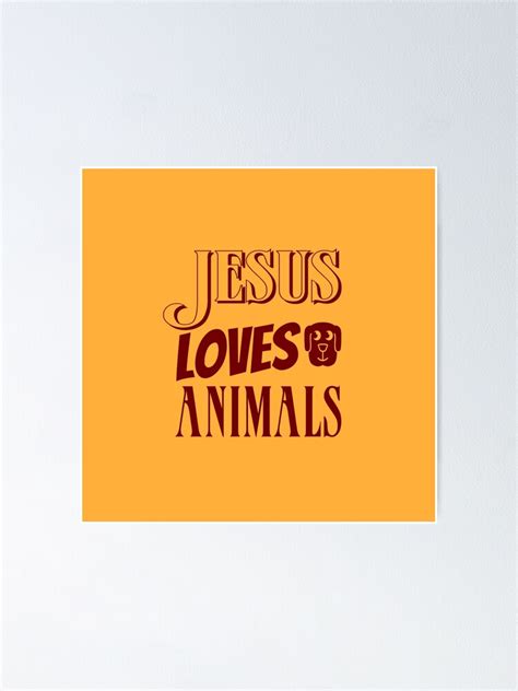 Jesus Loves Animals Poster By Rokkoart Redbubble