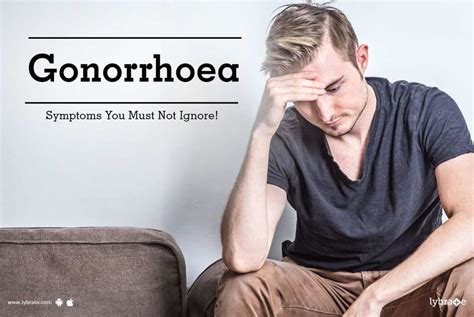 Gonorrhoea Symptoms You Must Not Ignore By Dr Sudhir Bhola Lybrate