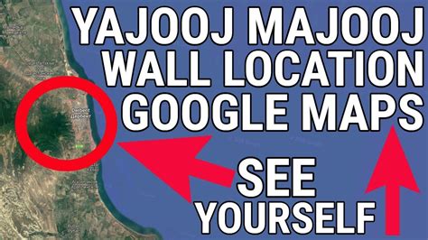 Yajooj Majooj Wall Location Built By Dhul Qarnayn On Google Maps Part