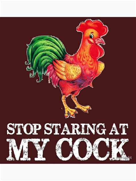 Chicken Ts For Chicken Lovers Stop Staring At My Cock Funny Rooster T Ideas For Lover