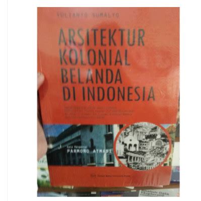 Jual Promo Arsitektur Kolonial Belanda Di Indonesia Yulianto Sumalyo