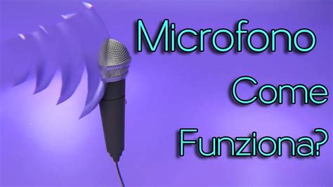 Come Funziona Un Microfono 🎤 La Scienza Del Suono Youtube