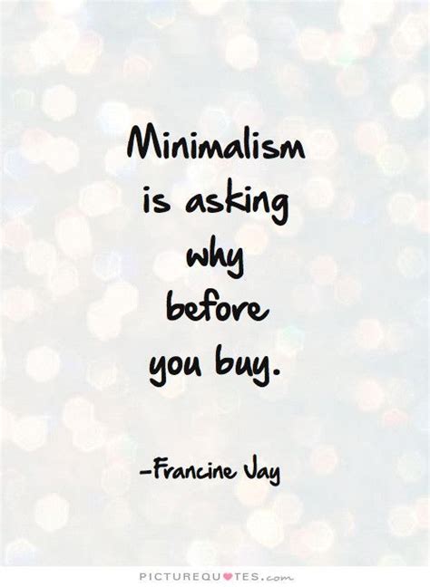 Minimalism Lifestyle Quotes 10 Quotes To Inspire Your Minimalist Journey