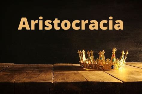 O Que é Aristocracia Brasil Escola
