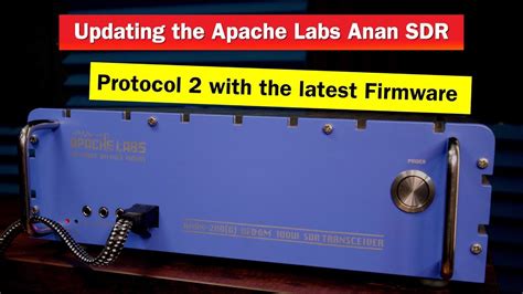 How To Update Apache Labs Anan SDRs To Protocol 2 With Latest Firmware