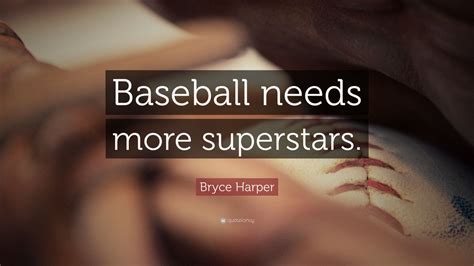 Discover bryce harper famous and rare quotes. Top 15 Bryce Harper Quotes | 2021 Edition | Free Images - QuoteFancy
