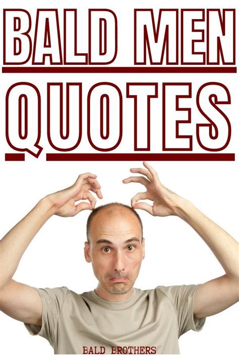 20 Bald Quotes Every Bald Man Needs To See The Bald Brothers In 2021
