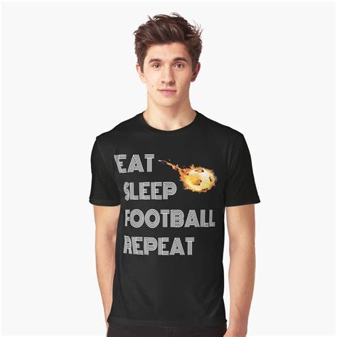 Eat Sleep Football Repeat Graphic T Shirt By Teeshirtmarket Mens