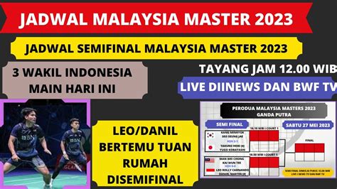 Jadwal Semifinal Malaysia Master 2023 Hari Ini Live Inews Tv Leo