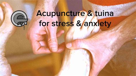 Acupuncture And Tuina Chinese Massage For Stress And Anxiety Youtube