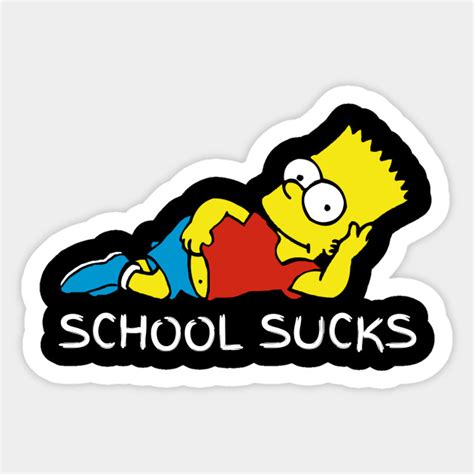 School Sucks Bart Simpson Sticker Teepublic