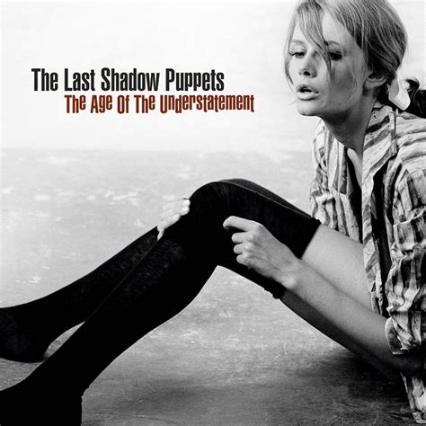 Last Shadow Puppets, The - The Age Of The Understatement Lp - Discos