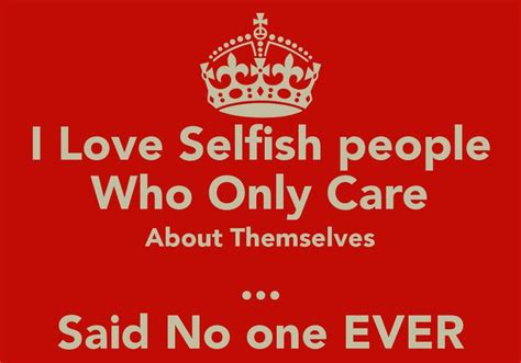 Selfish People Quotes Funny Quotesgram