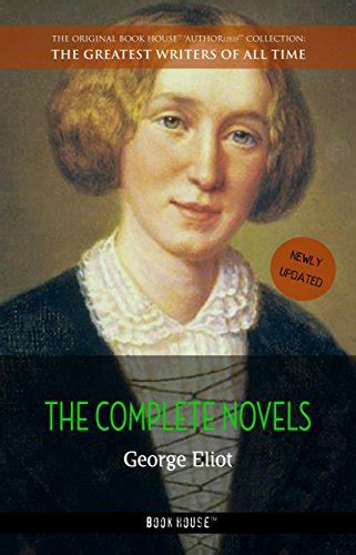 George Eliot The Complete Novels The Greatest Writers Of All Time