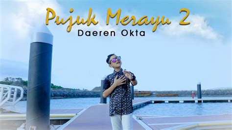 Daeren Okta Pujuk Merayu 2 Official Music Video Youtube